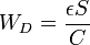 W_D=\frac{\epsilon S}{C}