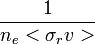 \frac{1}{n_e <\sigma_r v>}